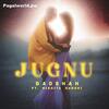 Jugnu - Badshah